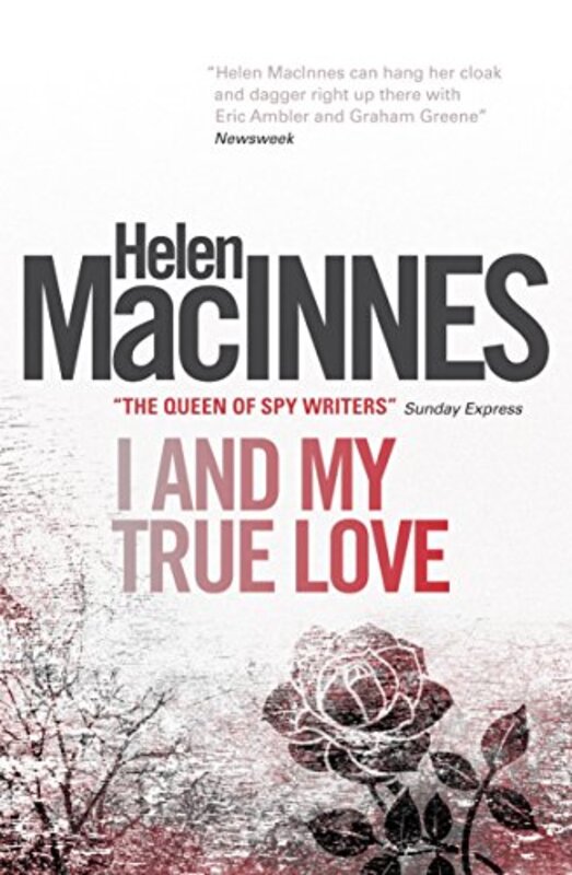 Book cover for "I and My True Love" by Helen MacInnes