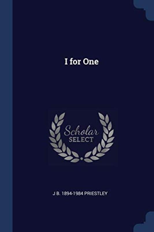 Book cover for "I for One" by JB Priestley