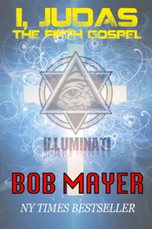 Book cover for "I, Judas The 5th Gospel" by Bob Mayer