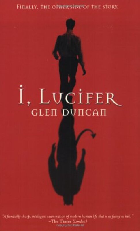 Book cover for "I, Lucifer" by Glen Duncan