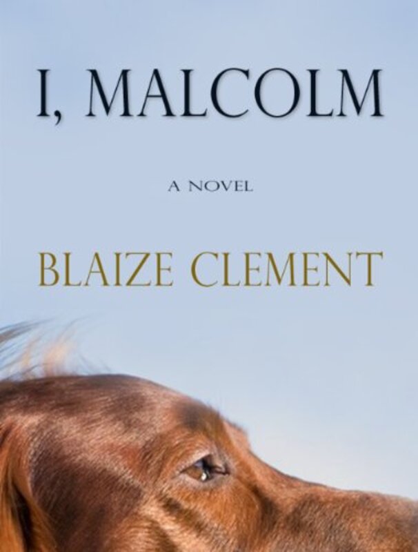 Book cover for "I, Malcolm" by Blaize Clement