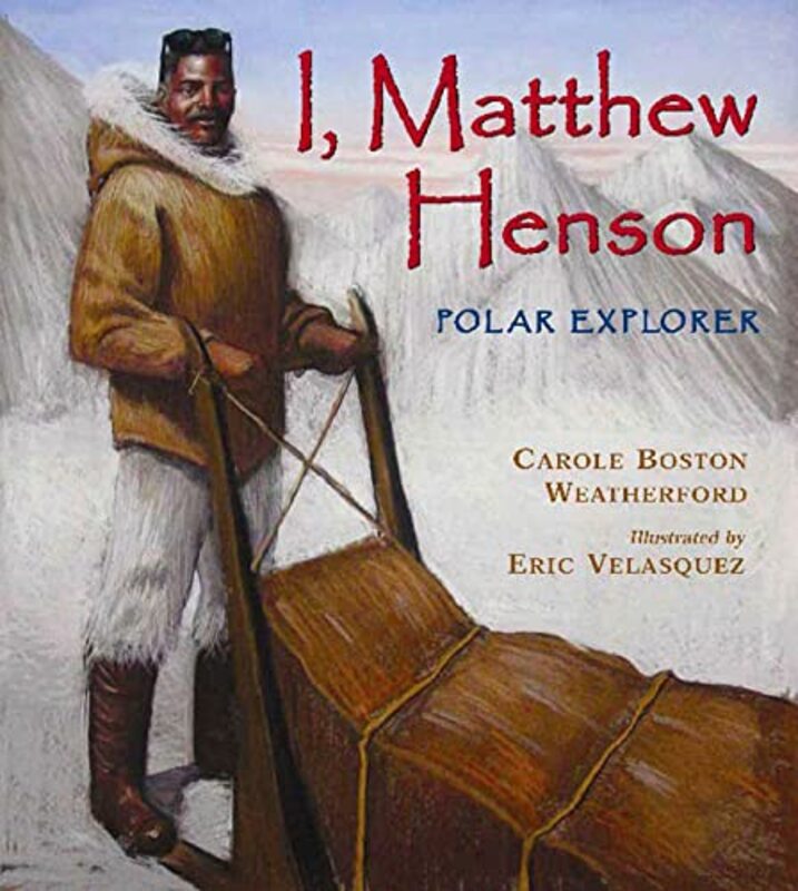 Book cover for "I, Matthew Henson" by Carole Boston Weatherford