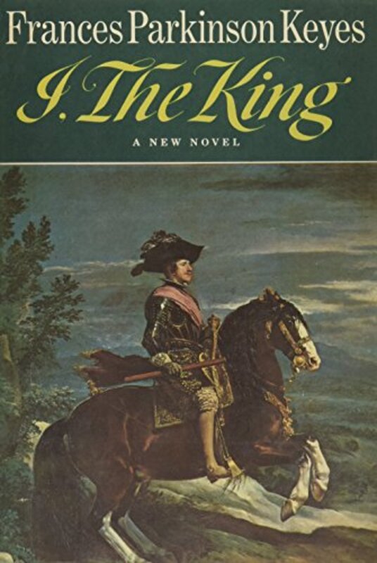 Book cover for "I, The King" by Frances Parkinson Keyes
