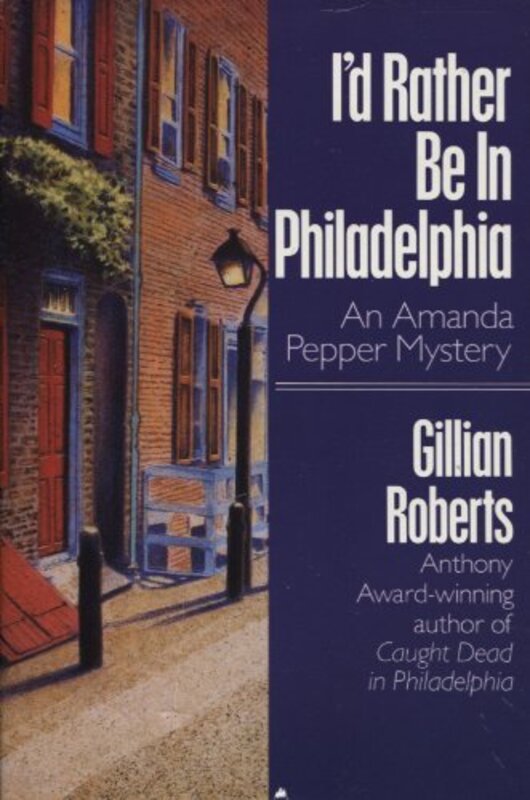 Book cover for "I'd Rather Be in Philadelphia" by Gillian Roberts