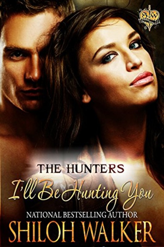 Book cover for "I'll Be Hunting You" by Shiloh Walker