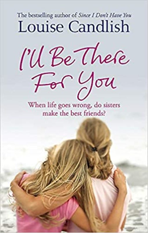 Book cover for "I'll Be There For You" by Louise Candlish
