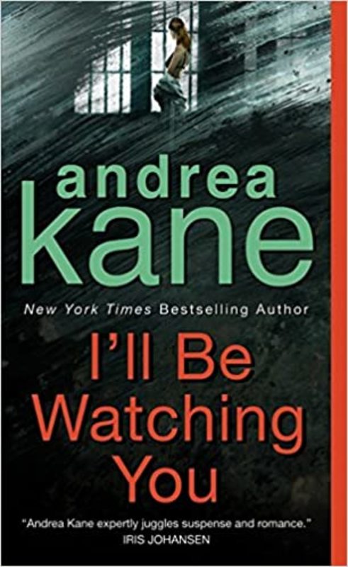 Book cover for "I'll Be Watching You" by Andrea Kane