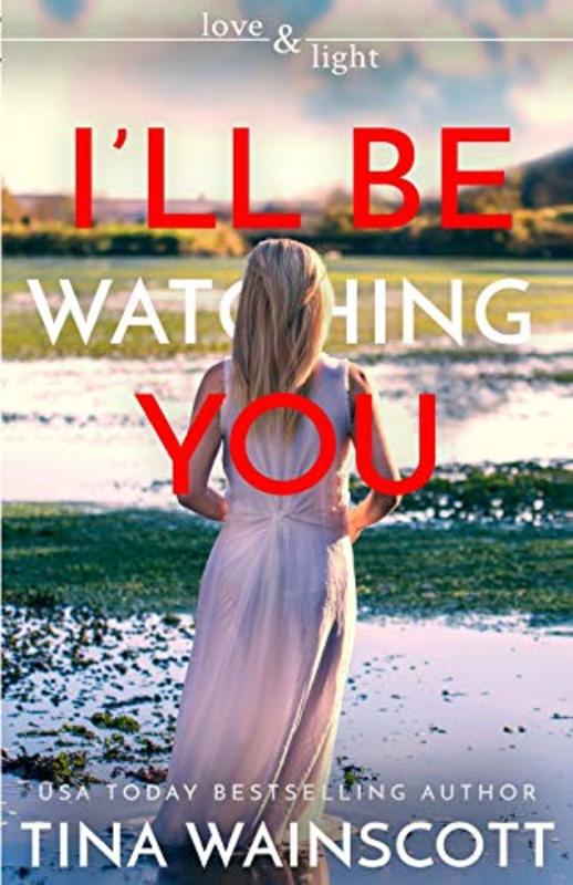 Book cover for "I'll Be Watching You" by Tina Wainscott