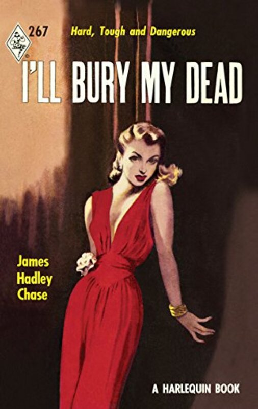 Book cover for "I'll Bury My Dead" by James Hadley Chase