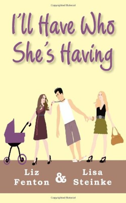 Book cover for "I'll Have Who She's Having" by Liz Fenton
