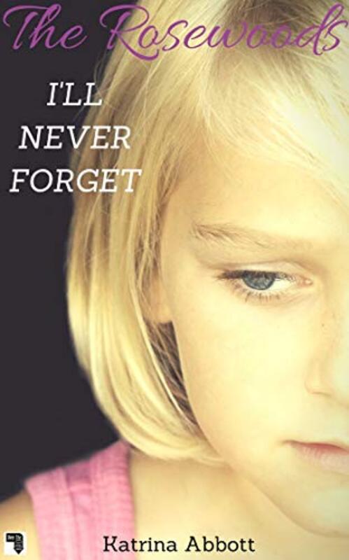 Book cover for "I'll Never Forget" by Katrina Abbott