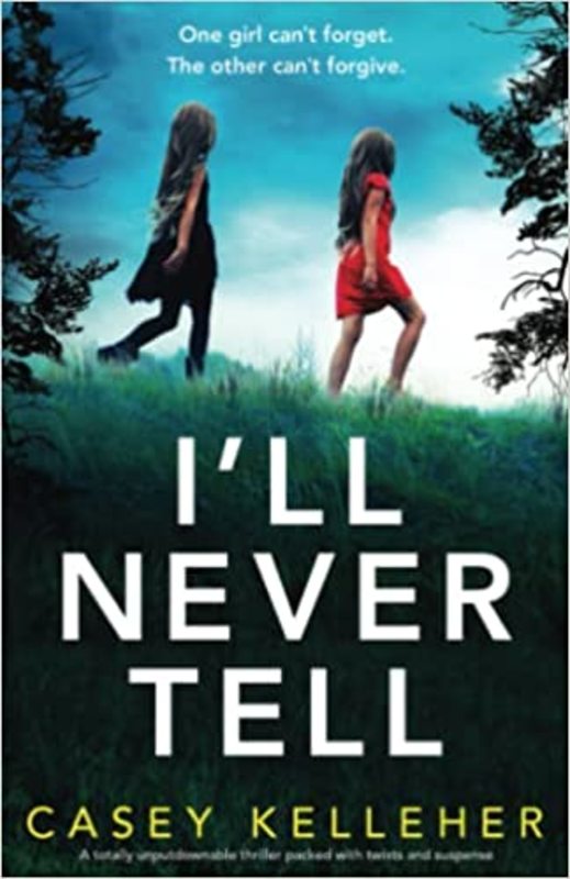 Book cover for "I'll Never Tell" by Casey Kelleher