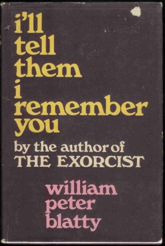 Book cover for "I'll Tell Them I Remember You" by William Peter Blatty