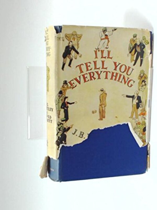 Book cover for "I'll tell you everything" by JB Priestley