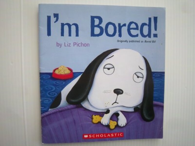 Book cover for "I'm Bored!" by Liz Pichon