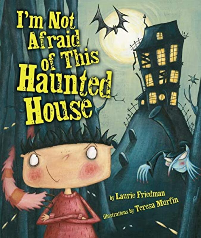 Book cover for "I'm Not Afraid of This Haunted House" by Laurie Friedman