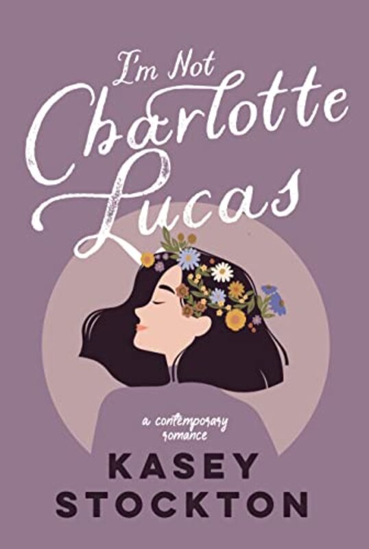 Book cover for "I'm Not Charlotte Lucas" by Kasey Stockton