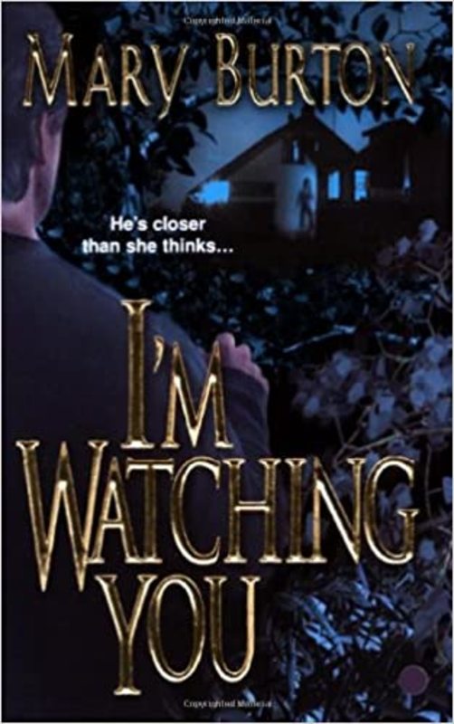 Book cover for "I'm Watching You" by Mary Burton