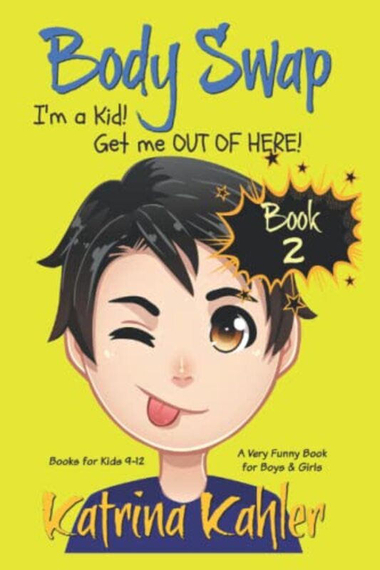 Book cover for "I'm a Kid! Get Me Out of Here!" by Katrina Kahler