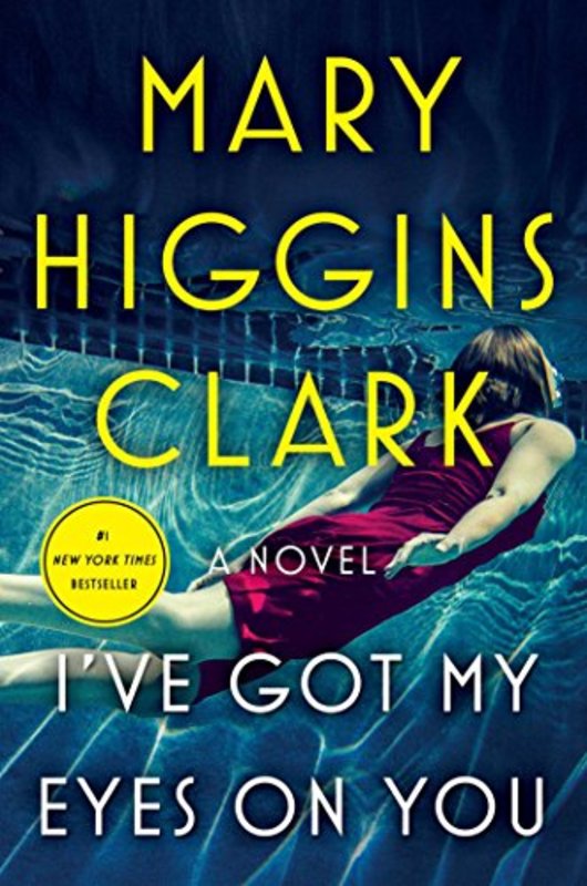 Book cover for "I've Got My Eyes on You" by Mary Higgins Clark