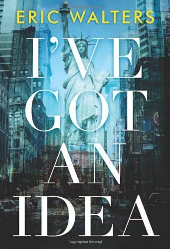 Book cover for "I've Got an Idea" by Eric Walters