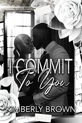 Book cover for "I Commit To You" by Kimberly Brown