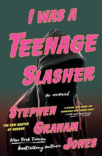 Book cover for "I Was A Teenage Slasher" by Stephen Graham Jones