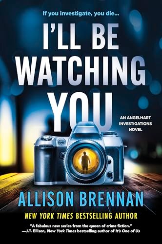 Book cover for "I'll Be Watching You" by Allison Brennan