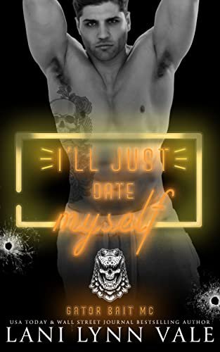 Book cover for "I'll Just Date Myself" by Lani Lynn Vale