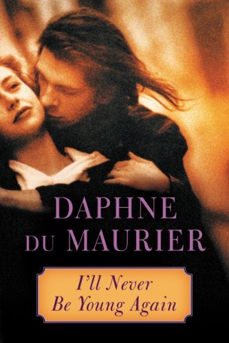 Book cover for "I'll Never Be Young Again" by Daphne du Maurier