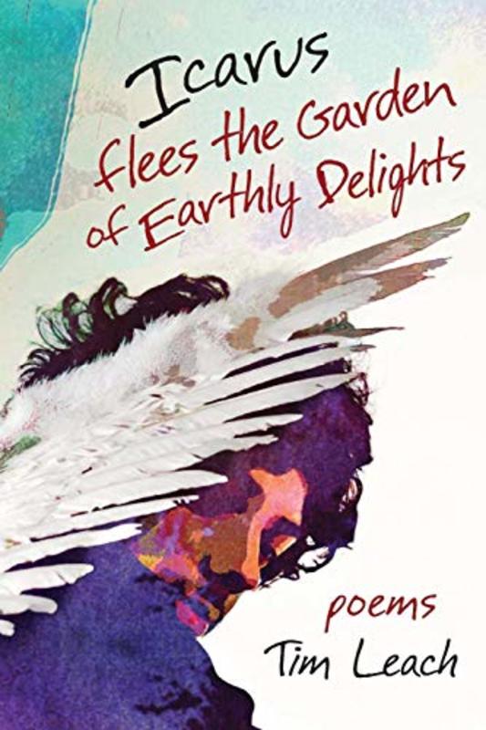 Book cover for "Icarus Flees the Garden of Earthly Delights" by Tim Leach