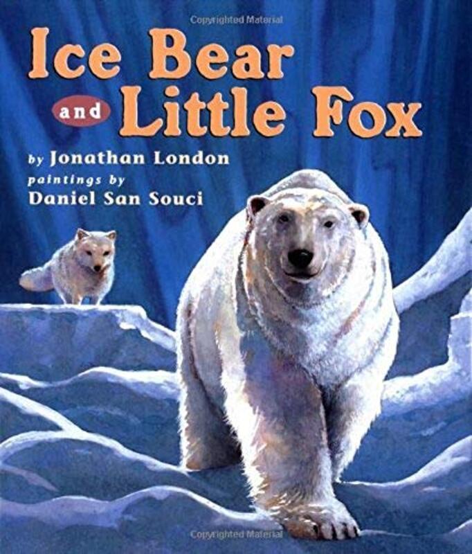 Book cover for "Ice Bear and Little Fox" by Jonathan London