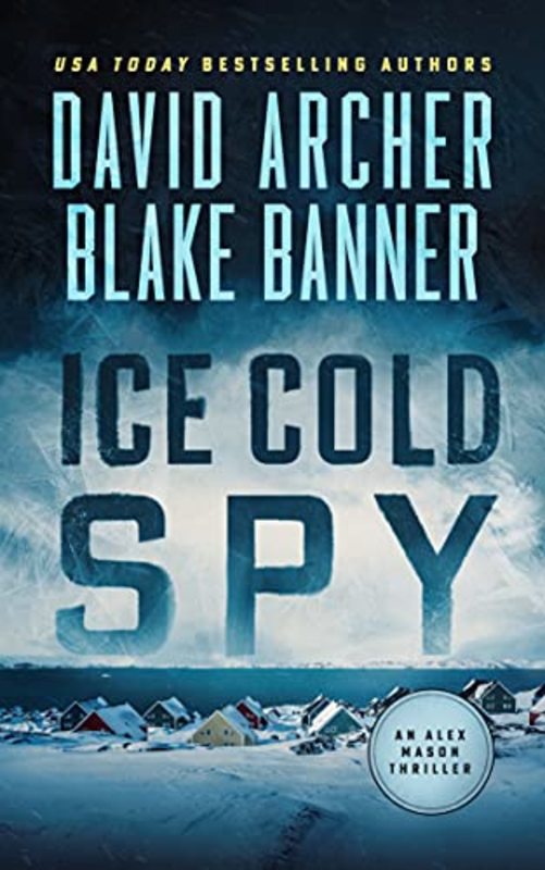 Book cover for "Ice Cold Spy" by David Archer