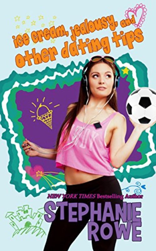 Book cover for "Ice Cream, Jealousy, and Other Dating Tips" by Stephanie Rowe