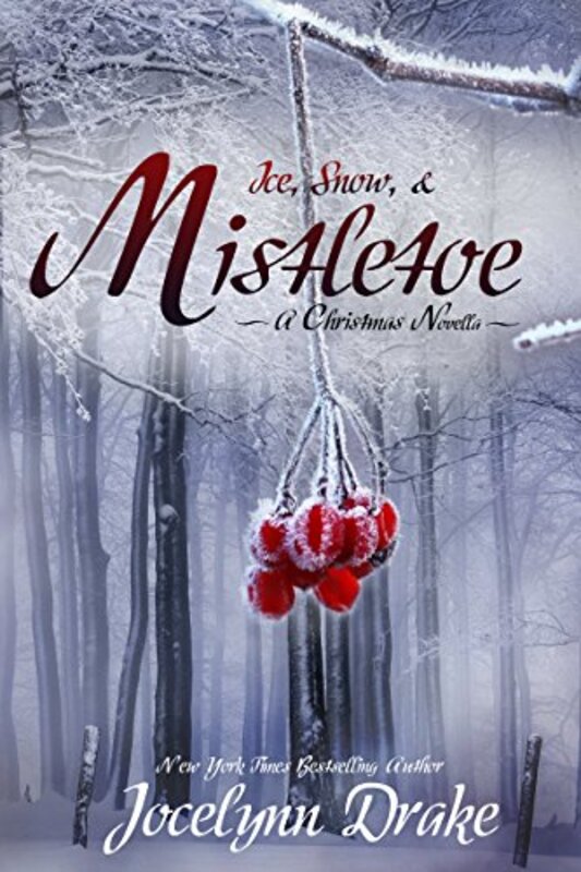 Book cover for "Ice, Snow, and Mistletoe" by Jocelynn Drake
