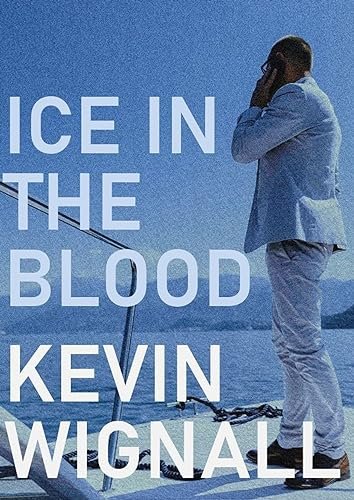 Book cover for "Ice in the Blood" by Kevin Wignall