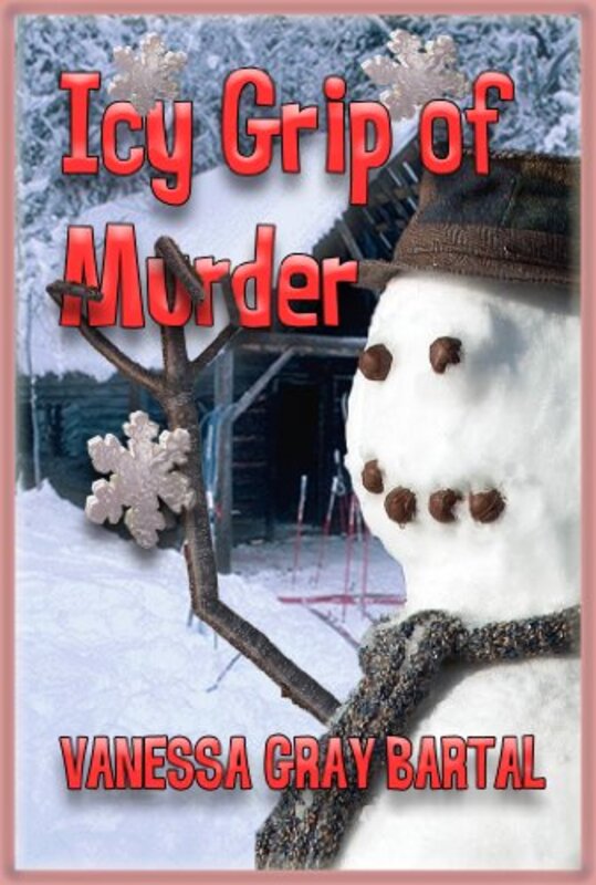 Book cover for "Icy Grip of Murder" by Vanessa Gray Bartal