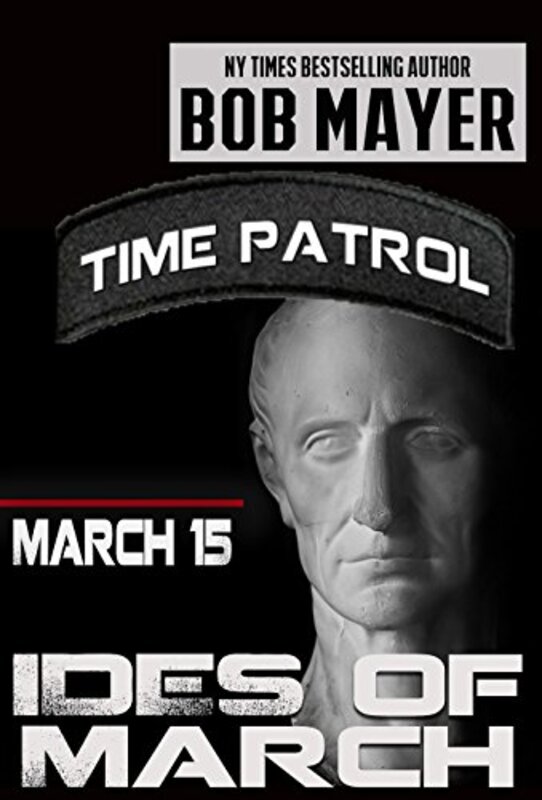 Book cover for "Ides of March" by Bob Mayer