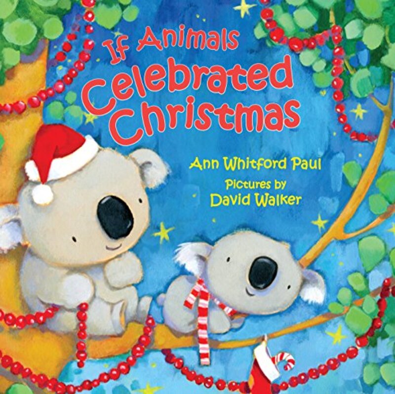 Book cover for "If Animals Celebrated Christmas" by Ann Whitford Paul