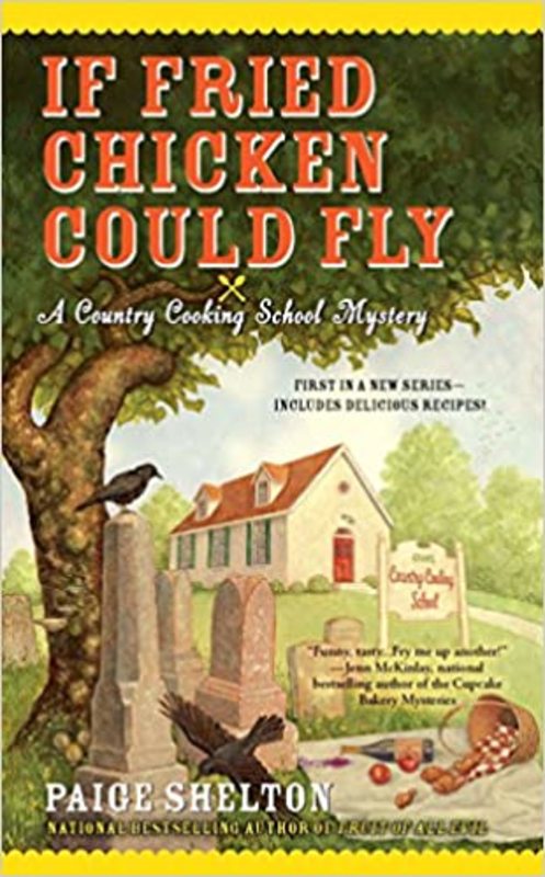 Book cover for "If Fried Chicken Could Fly" by Paige Shelton