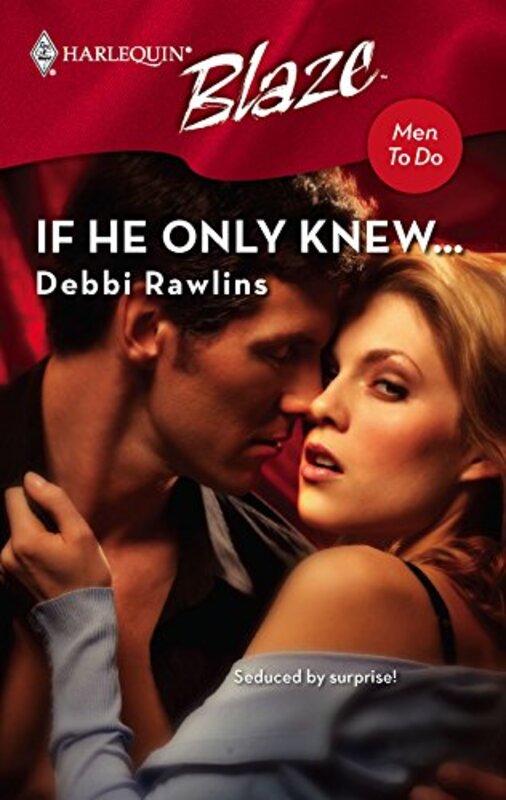 Book cover for "If He Only Knew..." by Debbi Rawlins