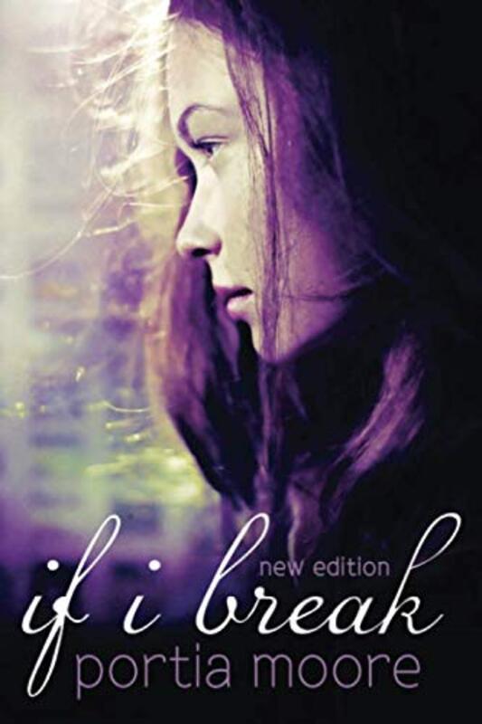 Book cover for "If I Break" by Portia Moore