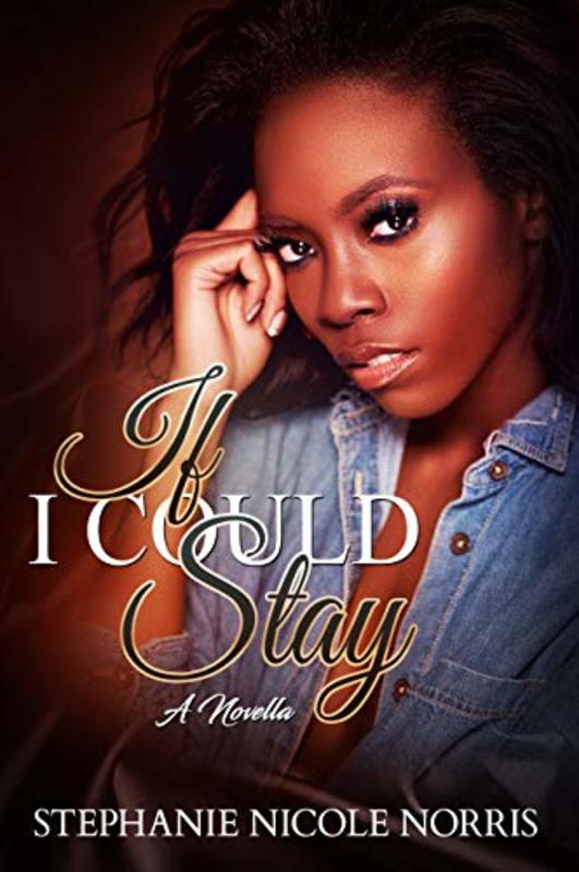 Book cover for "If I Could Stay" by Stephanie Nicole Norris