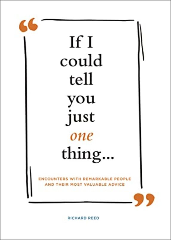 Book cover for "If I Could Tell You Just One Thing..." by Richard Reed