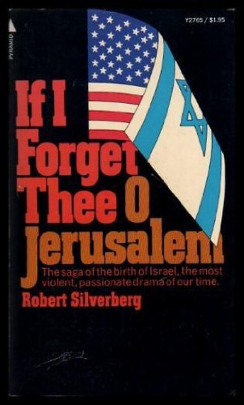 Book cover for "If I Forget Thee, O Jerusalem" by Robert Silverberg