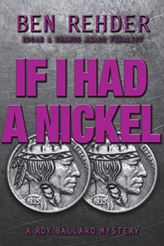 Book cover for "If I Had A Nickel" by Ben Rehder
