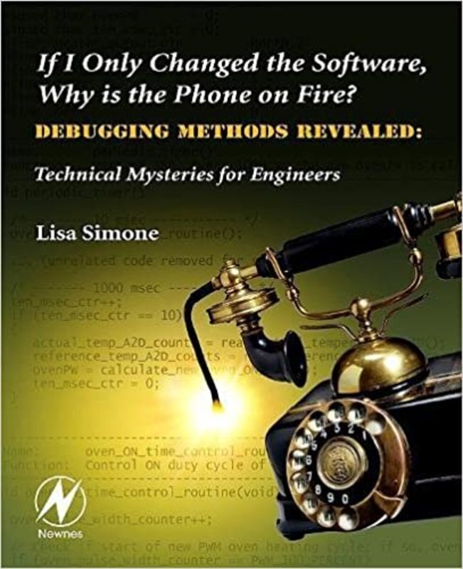 Book cover for "If I Only Changed the Software, Why is the Phone on Fire?" by Lisa K. Simone