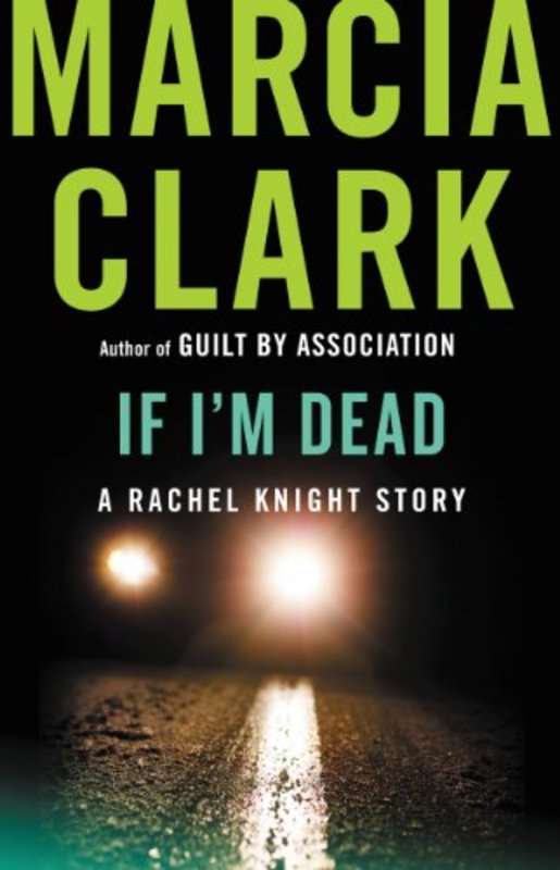 Book cover for "If I'm Dead" by Marcia Clark