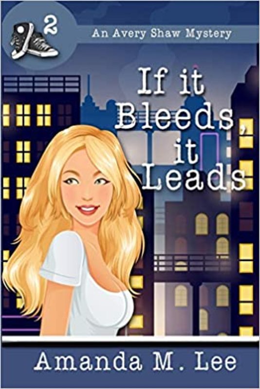Book cover for "If It Bleeds, It Leads" by Amanda M Lee