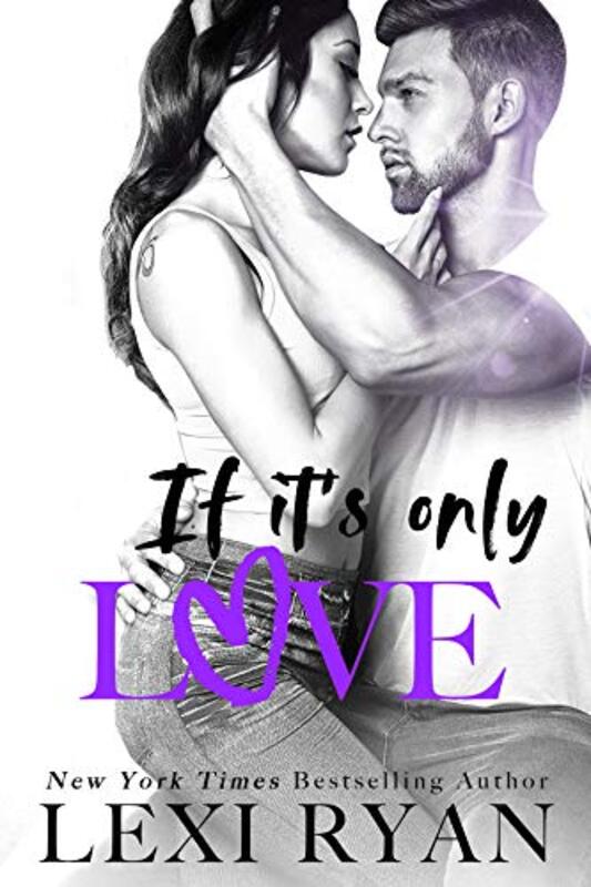 Book cover for "If It's Only Love" by Lexi Ryan